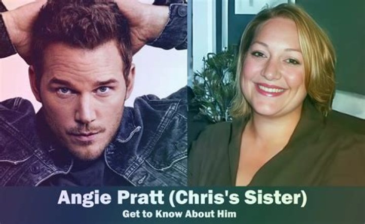 Angie Pratt: What is Chris Pratt's sister?